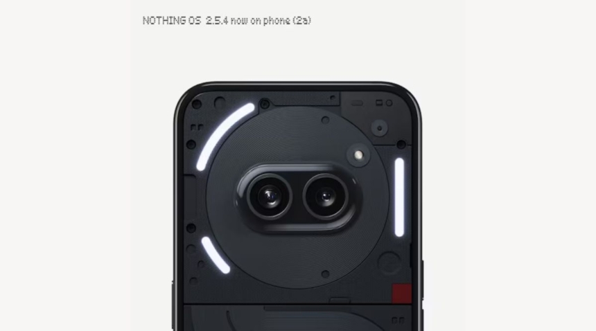 Nothing Phone 2a को मिली नई अपडेट OS 2.5.4 कैमरा सुधार के साथ